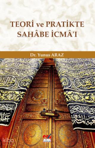 Teori ve Pratikte Sahâbe İcmâ ı