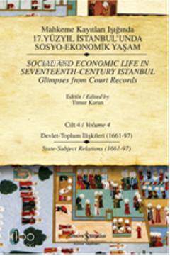 Mahkeme Kayıtları Işığında 17 Yüzyıl İstanbul unda Sosyo Ekonomik Yaşam Cilt 2 Social And Economic Life In Seventeenth Century Istanbul Glimpses From Court Records Volume 2
