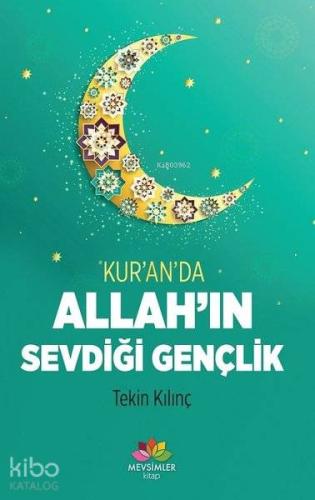 Kur an da Allah ın Sevdiği Gençlik