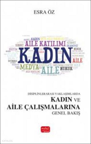 Disiplinlerarası Yaklaşımlarda Kadın ve Aile Çalışmalarına Genel Bakış Esra Öz 10 İndirim