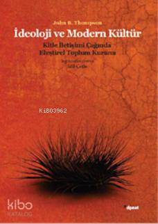 İdeoloji ve Modern Kültür Kitle İletişim Çağında Eleştirel Toplum