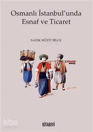 Osmanlı İstanbul unda Esnaf ve Ticaret