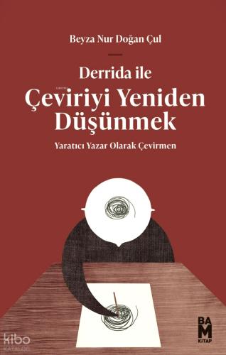 Derrida ile Çeviriyi Yeniden Düşünmek