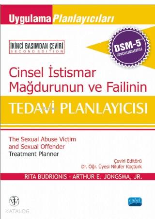 CİNSEL İSTİSMAR MAĞDURUNUN VE FAİLİNİN TEDAVİ PLANLAYICISI DSM 5 İLE GÜNCELLENMİŞ The Sexual Abuse Victim And Sexual Offender Treatment Planner With DSM 5 Updates