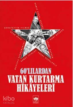 60 lılardan Vatan Kurtarma Hikayeleri