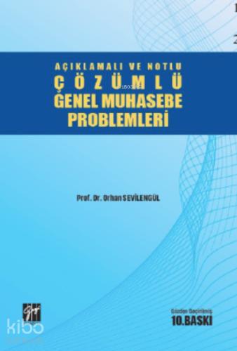 Açıklamalı ve Notlu Çözümlü Genel Muhasebe Problemleri