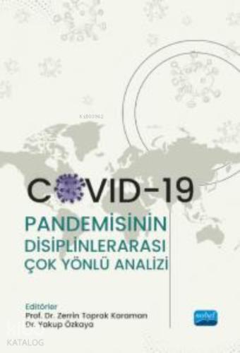 Covid 19 Pandemisinin Disiplinlerarası Çok Yönlü Analizi