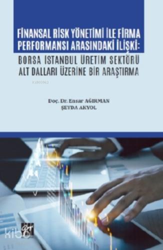 Finansal Risk Yönetimi İle Firma Performansı Arasındaki İlişki