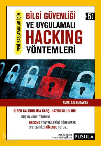Bilgi Güvenliği ve Uygulamalı Hacking Yöntemleri