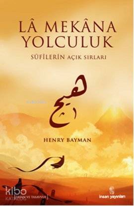 La Mekana Yolculuk Sufilerin Açık Sırları
