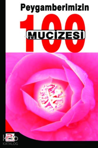 Peygamberimizin s a v 100 Mucizesi