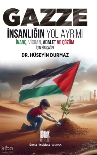 Gazze İnsanlığın Yol Ayrımı Hüseyin Durmaz 25 İndirim