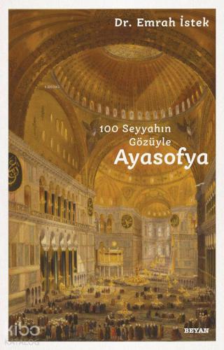 100 Seyyahın Gözüyle Ayasofya