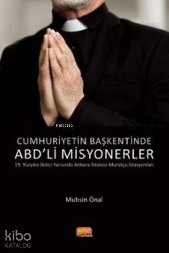 Cumhuriyetin Başkentinde ABD li Misyonerler
