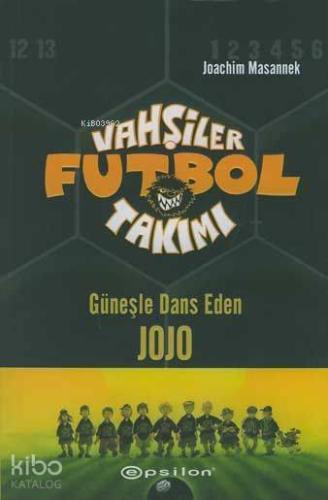 Vahşiler Futbol Takımı 11 Güneşle Dans Eden Jojo