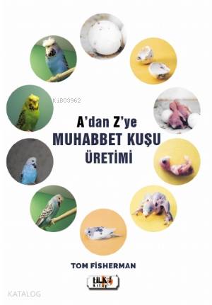 A dan Z ye Muhabbet Kuşu Üretimi