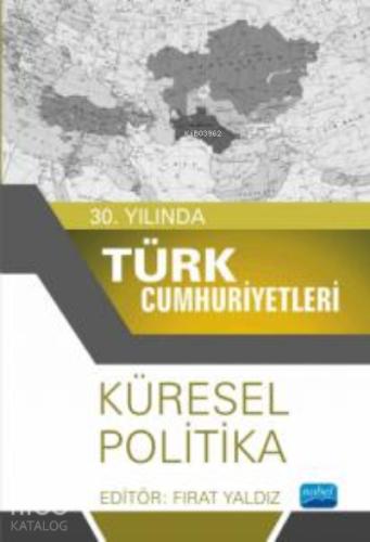 30 Yılında Türk Cumhuriyetleri Küresel Politika