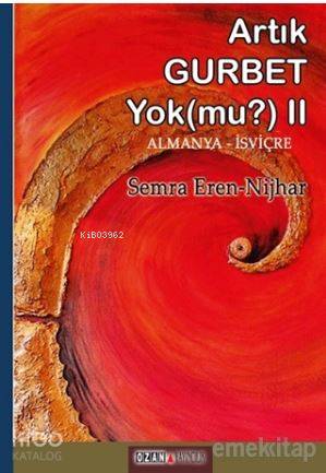 Artık Gurbet Yok mu 2 Das Gefühl in der Fremde zu sein gibt es nicht mehr Oder