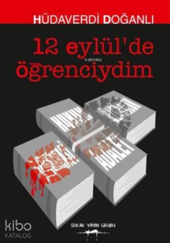 12 Eylül de Öğrenciydim