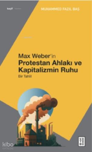 Max Weber in Protestan Ahlakı