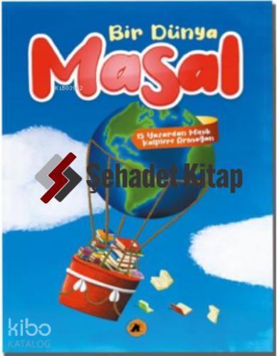 Bir Dünya Masal 15 Yazardan Minik Kalplere Armağan