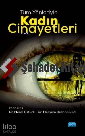 Kadın Cinayetleri Tüm Yönleriyle