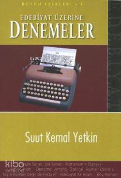 Edebiyat Üzerine Denemeler Bütün Eserleri 3