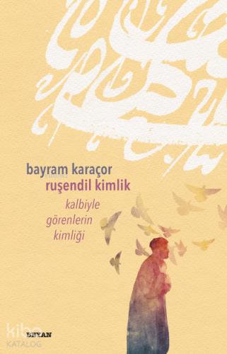 Ruşendil Kimlik Kalbiyle Görenlerin Kimliği