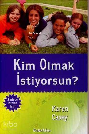 Kim Olmak İstiyorsun