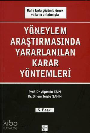 Yöneylem Araştırmalarında Yararlanılan Karar Yöntemleri Alptekin Esin