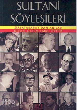 Sultani Söyleşileri Galatasaray dan Anılar