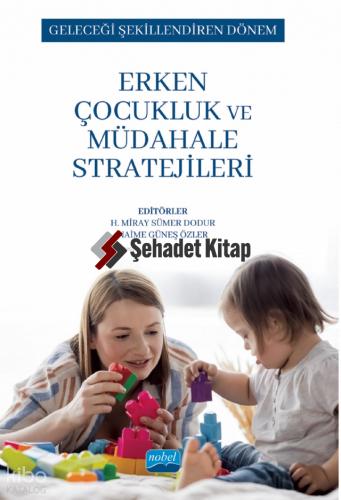 Erken Çocukluk ve Müdahale Stratejileri Geleceği Şekillendiren Dönem