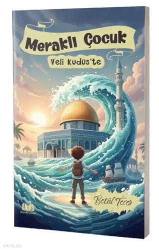 Meraklı Çocuk Veli Kudüs te