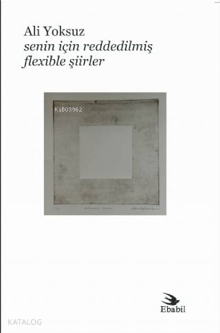 Senin İçin Reddedilmiş Flexible Şiirler Şiir