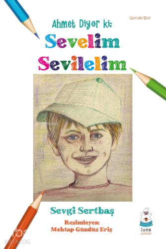 Ahmet Diyor ki Sevelim Sevilelim