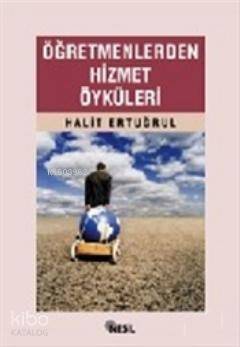 Günümüzden Hizmet Öyküleri