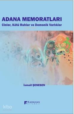 Adana Memoratları Cinler Kötü Ruhlar ve Demonik Varlıklar