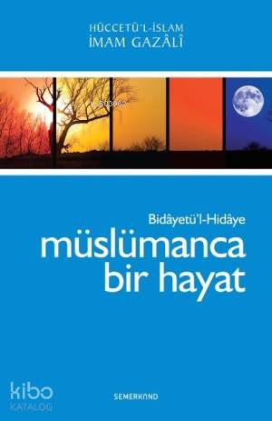 Müslümanca Bir Hayat Bidayetül Hidaye