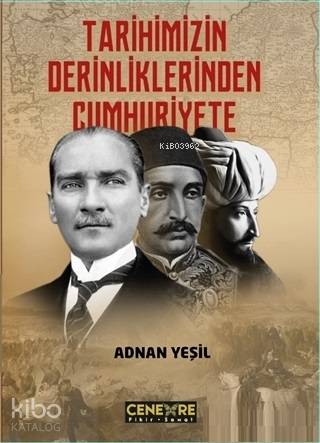 Tarihimizin Derinliklerinden Cumhuriyete