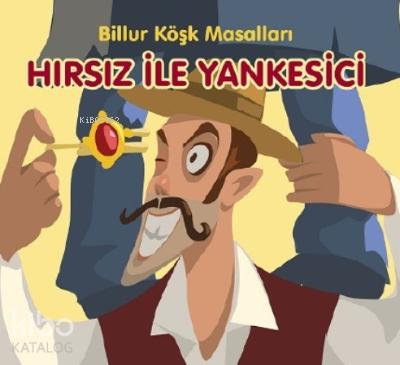 Hırsız ile Yankesici Billur Köşk Masalları