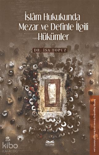 İslâm Hukukunda Mezar ve Definle İlgili Hu ku mler