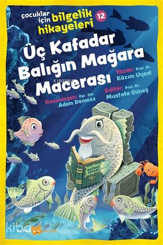 Üç Kafadar Balığın Mağara Macerası Çocuklar İçin Bilgelik Hikayeleri 12