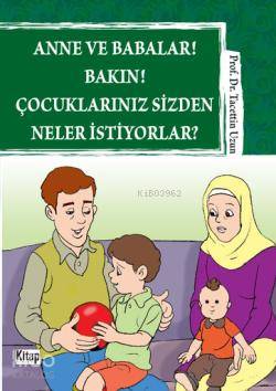 Anne ve Babalar Bakın Çocuklarınız Sizden Neler İstiyorlar