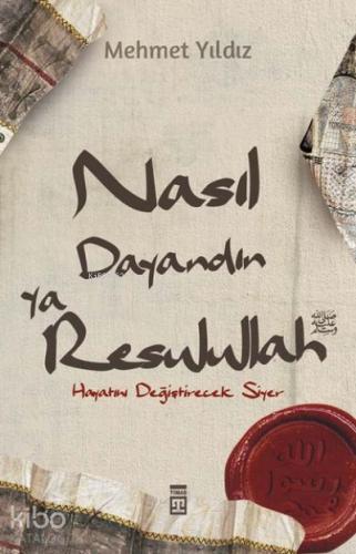 Nasıl Dayandın Ya Resulullah