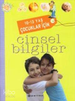 10 13 Yaş Çocuklar İçin Cinsel Bilgiler