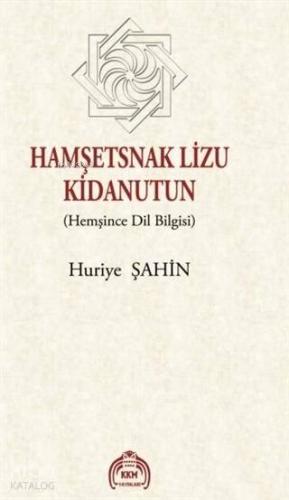 Hamşetsnak Lizu Kidanutun Hemşince Dil Bilgisi
