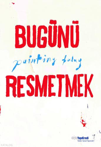 Bugünü Resmetmek Painting Today