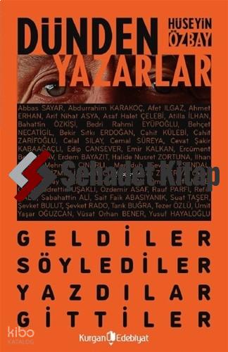 Dünden Yazarlar Geldiler Söylediler Yazdılar Gittiler