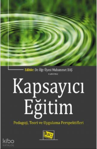 Kapsayıcı Eğitim Pedagoji Teori ve Uygulama Perspektifleri