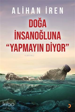 Doğa İnsanoğluna Yapmayın Diyor